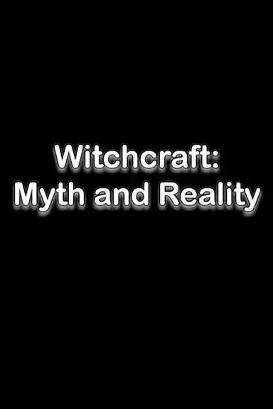 Witchcraft: Myth and Reality