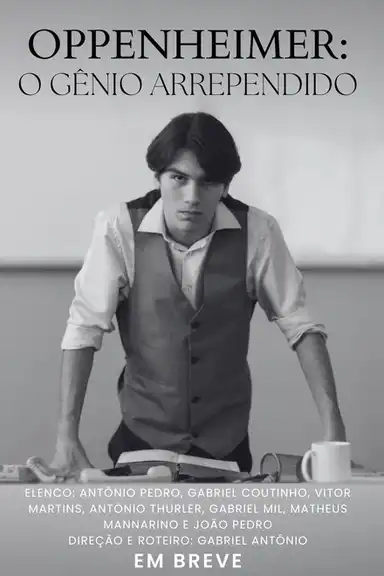 Oppenheimer: O Gênio Arrependido