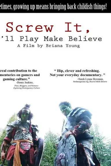 Screw It, I'll Play Make Believe