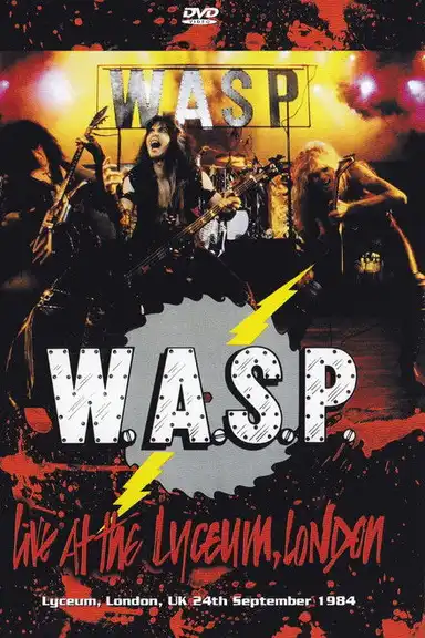 W.A.S.P. | Live at the Lyceum, London