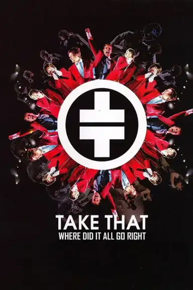 Take That: Where Did It All Go Right ?