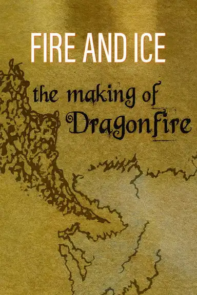 Fire and Ice: The Making of 'Dragonfire'