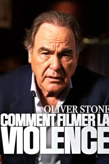 Oliver Stone : comment filmer la violence